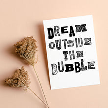 Load image into Gallery viewer, Stationery set of 6 motivational notecards with inspirational phrases that will appeal to fitness enthusiasts and followers of the 75Hard program, crossfit, rucking lifestyle. This card says, &quot;Dream outside the bubble.&quot;

