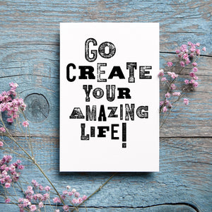 Stationery set of 6 motivational notecards with inspirational phrases that will appeal to fitness enthusiasts and followers of the 75Hard program, crossfit, rucking lifestyle. This card says, "Go create your amazing life!"