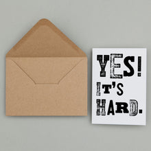Load image into Gallery viewer, Stationery set of 6 motivational notecards with inspirational phrases that will appeal to fitness enthusiasts and followers of the 75Hard program, crossfit, rucking lifestyle. This card says, &quot;Yes! It&#39;s hard.&quot;
